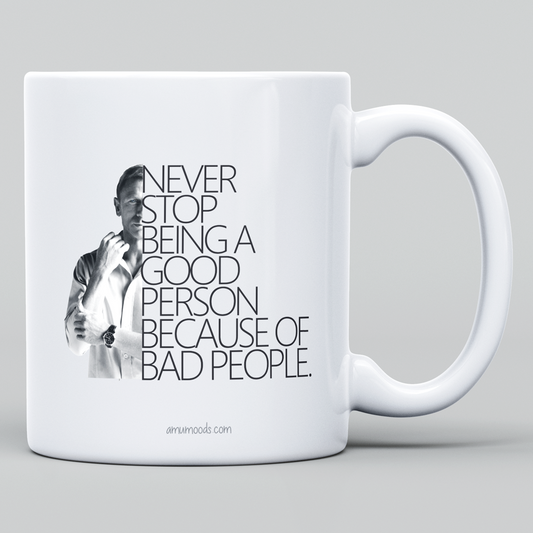 Never Stop Being a Nice Person – Motivational Mug