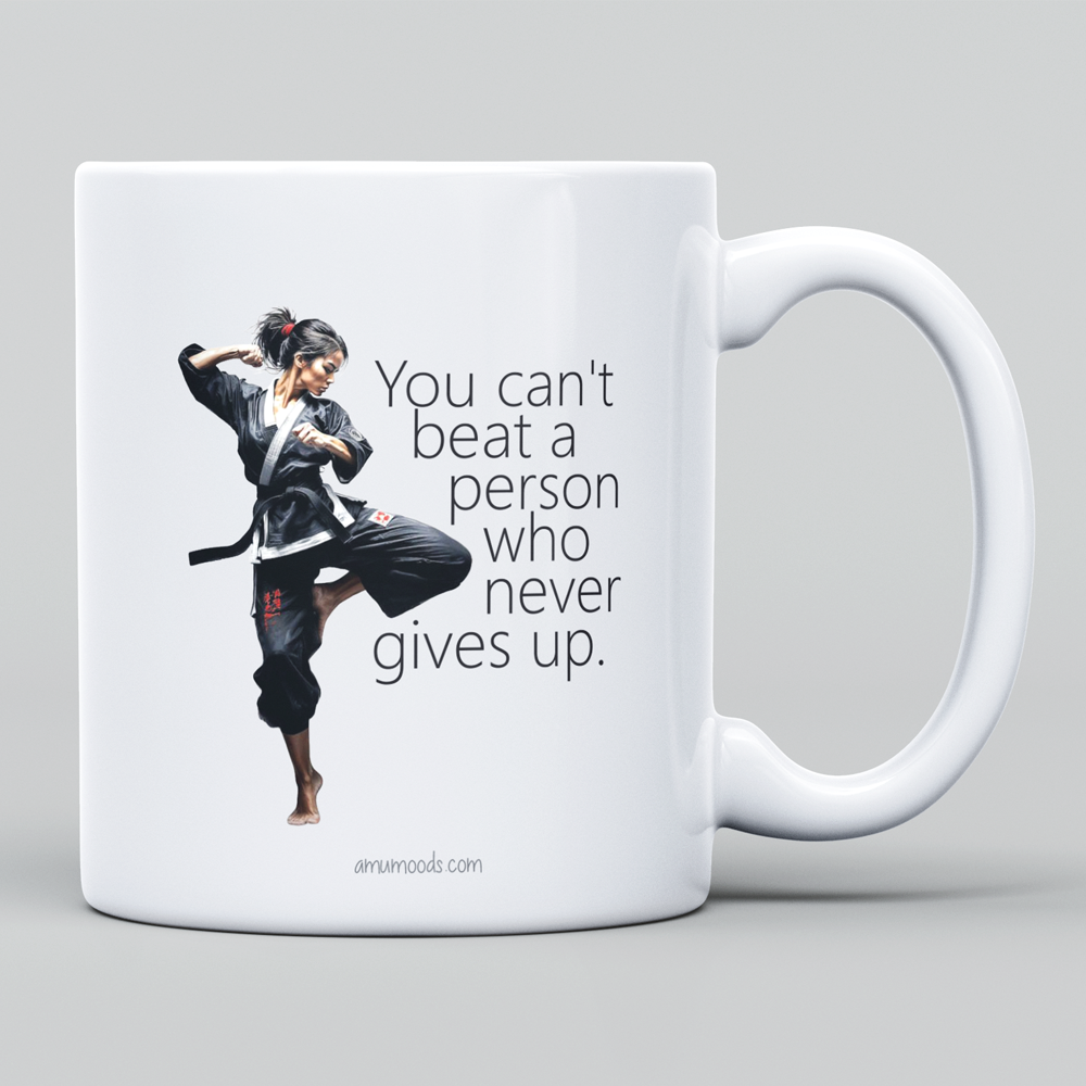 You Can’t Beat a Person That Never Givesup - Inspirational Mug